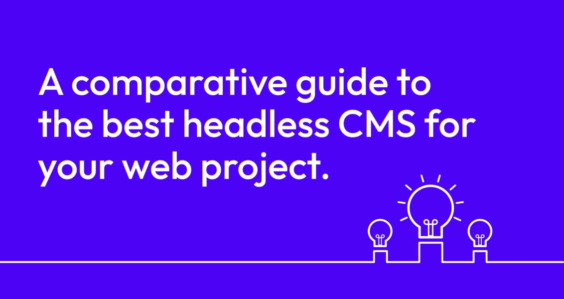 A comparative guide to the best headless CMS for your web project