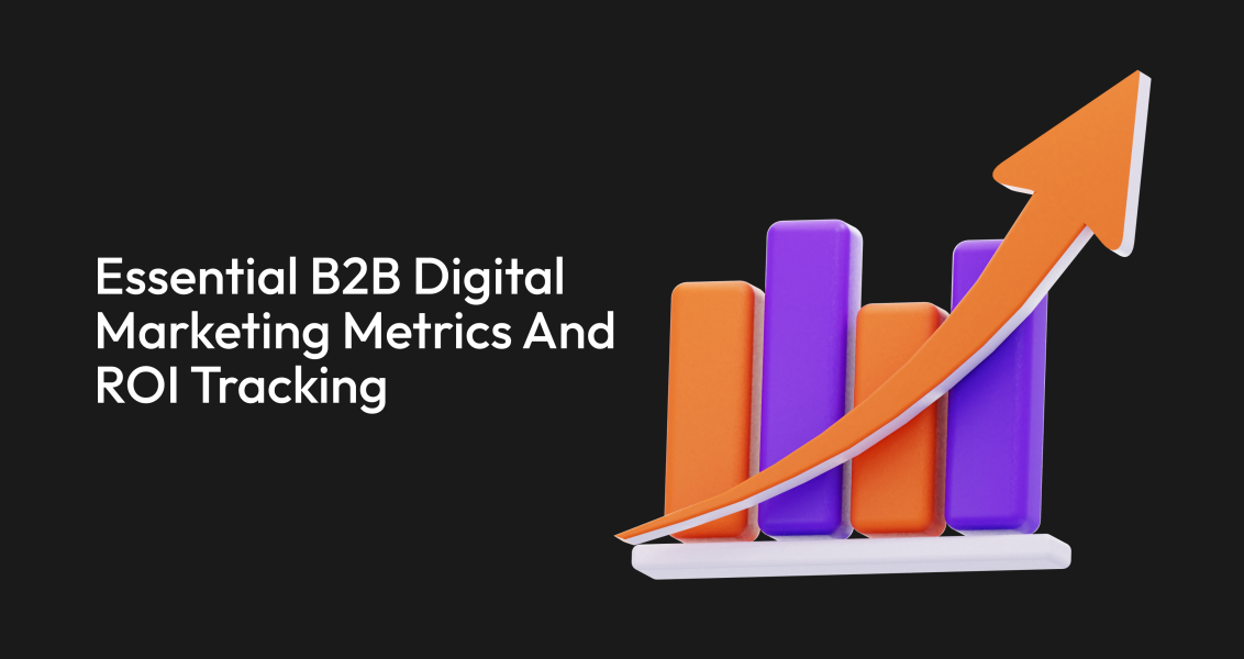 B2B Digital Marketing Metrics And ROI Tracking | Contra Agency