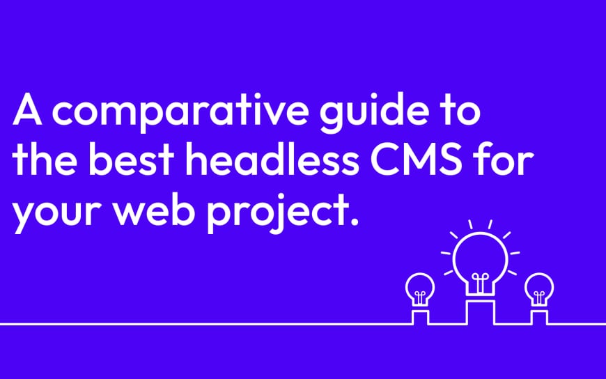A comparative guide to the best headless CMS for your web project